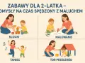 Kreatywne zabawy dla 2 latka: budowanie z klocków, malowanie, taniec i tor przeszkód. Radość i rozwój malucha gwarantowane!