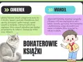 Opis kota Cukierka: pręgowany szary kot, żywy, psotny, sprytny, dowcipny, pełen energii, kochany przez Marcela.