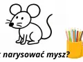 Prosty rysunek myszki i kolorowe kredki zachęcają do nauki: jak narysować mysz.