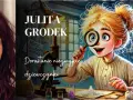 Julita Grodek i jej książka "Dorastanie niezwykłej dziewczynki". Ilustracja przedstawia młodą naukowczynię z lupą, która bada tajemnice świata, niczym Maria Skłodowska-Curie.
