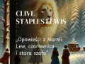 Witaj w Narnii! Lew, czarownica i stara szafa to kluczowe elementy, które pomogą Ci zrozumieć opowieści z Narnii. Streszczenie szczegółowe czeka!
