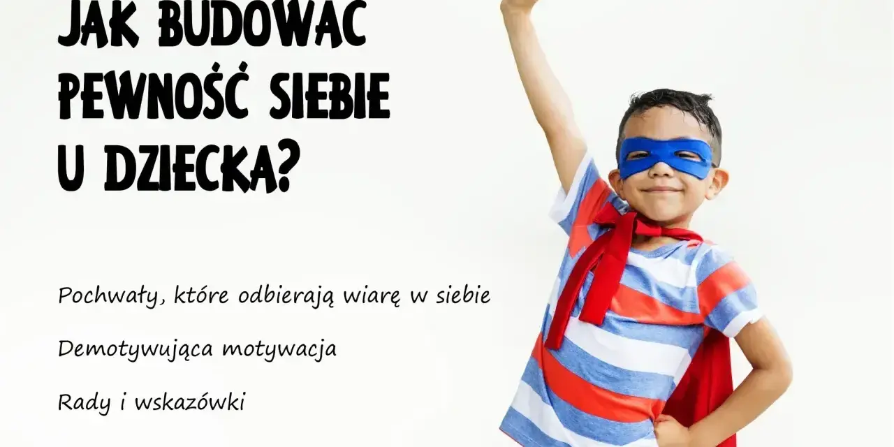 Chłopiec w stroju superbohatera symbolizuje, jak budować pewność siebie u dziecka. Porady, jak nie odbierać wiary w siebie.