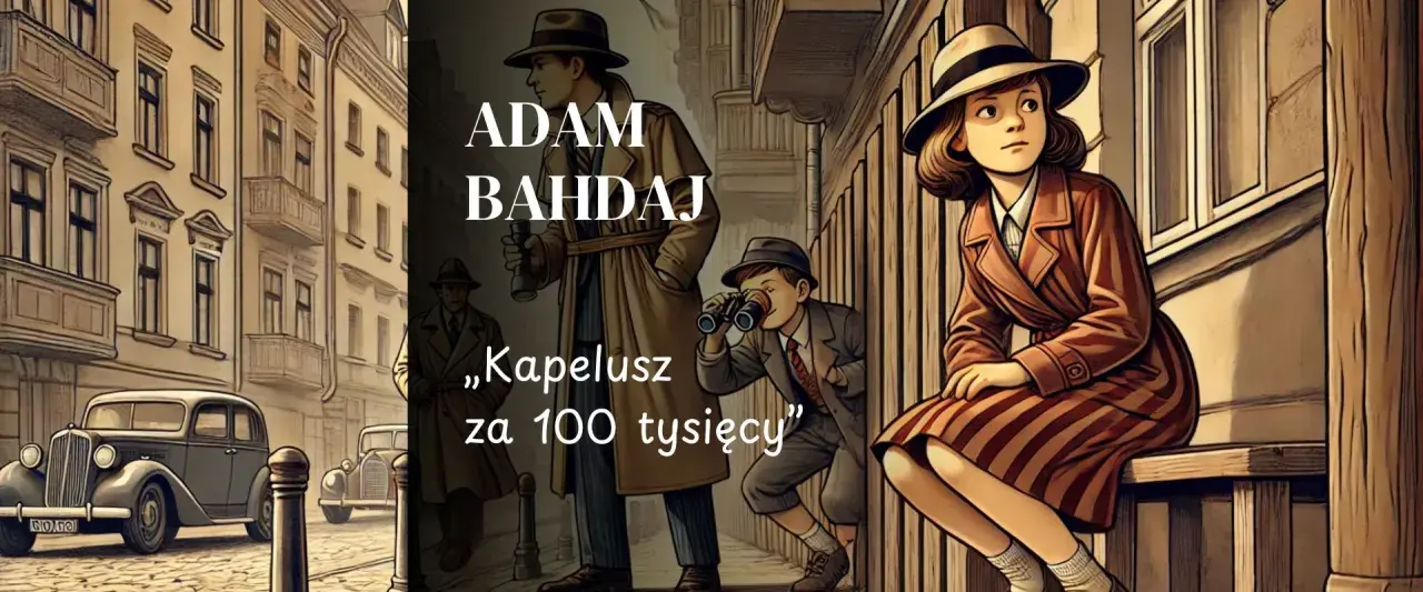 Adam Bahdaj, „Kapelusz za 100 tysięcy” – dziecięca przygoda w retro stylu. Tajemnicza dziewczynka i chłopiec z lornetką obserwują ulicę.