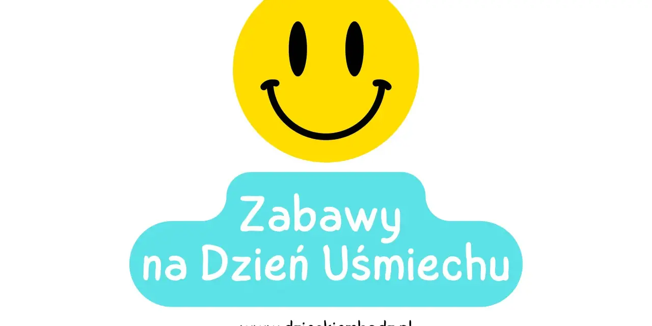 Uśmiechnięta buźka i chmurka z napisem "Zabawy na Dzień Uśmiechu". Pomysły na radosne aktywności.