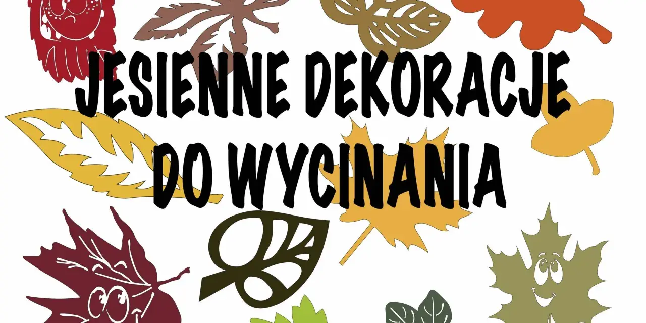 Szablony jesienne wycinanki na okna: wesołe liście w różnych kolorach i kształtach, gotowe do wycięcia i ozdobienia domu.