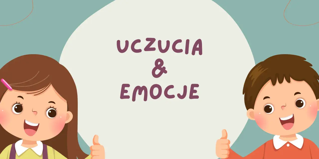 Uśmiechnięte postacie z bajek, dziewczynka i chłopiec, pokazują kciuki w górę. Na środku napis "UCZUCIA & EMOCJE".