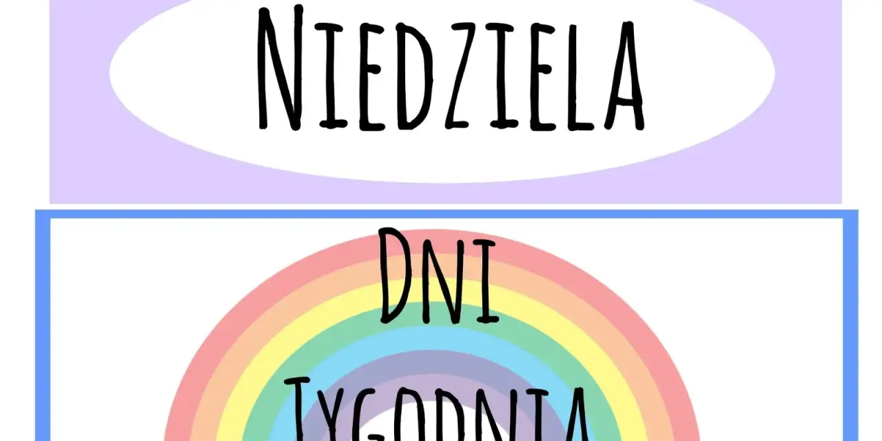 Kolorowa tęcza i napis "DNI TYGODNIA" pomagają w nauce. "Niedziela" jest dniem odpoczynku.