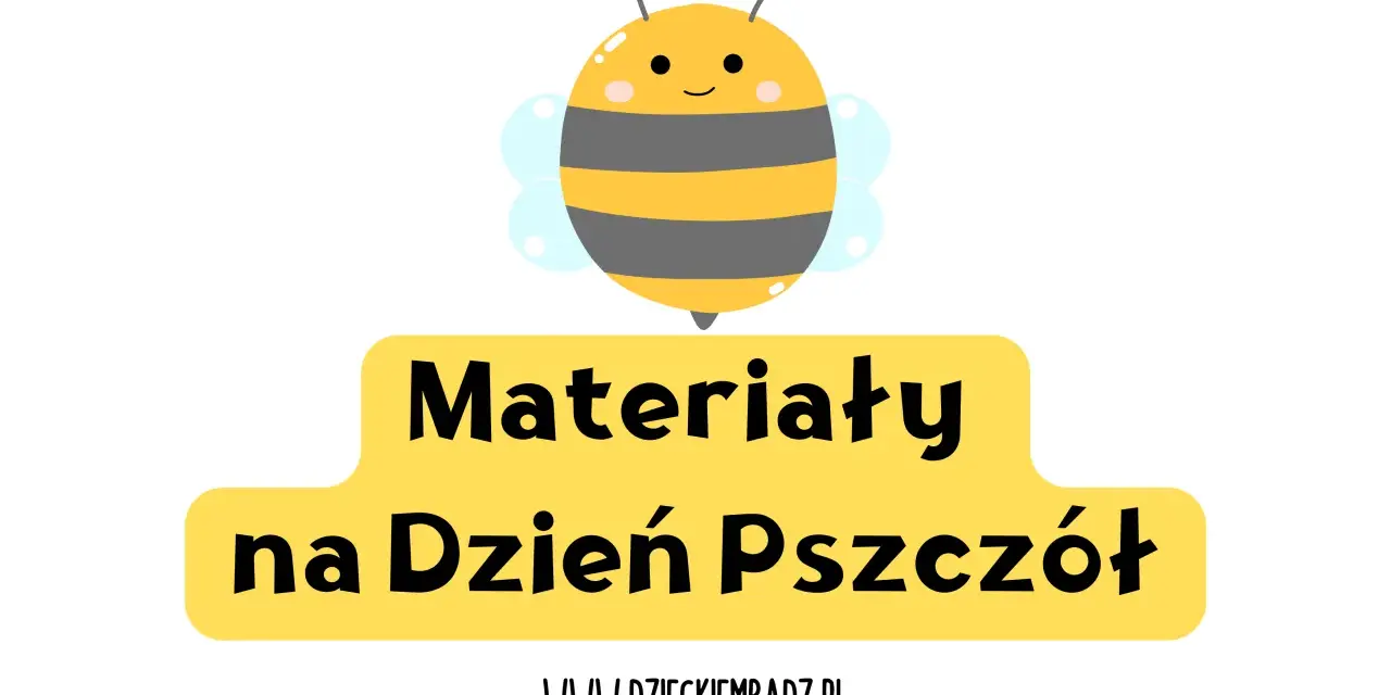 Urocza pszczółka nad żółtym banerem z napisem "Materiały na Dzień Pszczoły". Idealne materiały do nauki o tych pożytecznych owadach.