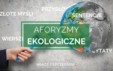 Ziemia podzielona na zieloną i szarą część. Obok napisy: "Złote myśli", "Przysłowia", "Sentencje", "Wiersze", "Aforzmy ekologiczne", "Cytaty". W tle hasło "Włącz oszczędzanie".