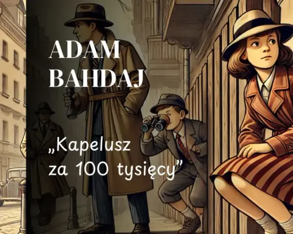 Adam Bahdaj, „Kapelusz za 100 tysięcy” – dziecięca przygoda w retro stylu. Tajemnicza dziewczynka i chłopiec z lornetką obserwują ulicę.