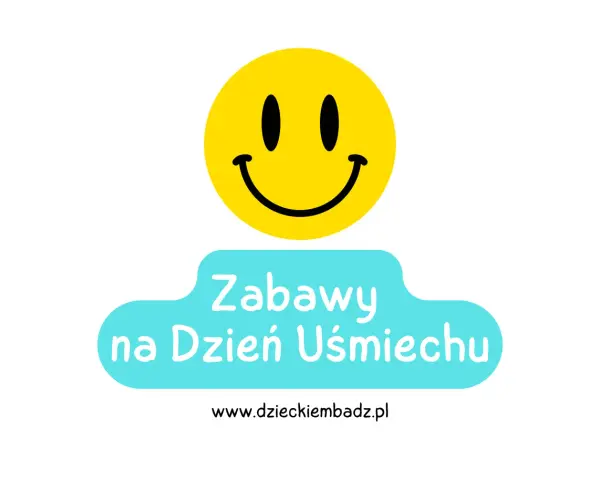 Uśmiechnięta buźka i chmurka z napisem "Zabawy na Dzień Uśmiechu". Pomysły na radosne aktywności.
