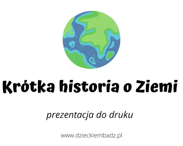 Kolorowa Ziemia i napis "Krótka historia o Ziemi". Ciekawostki dla dzieci o naszej planecie.