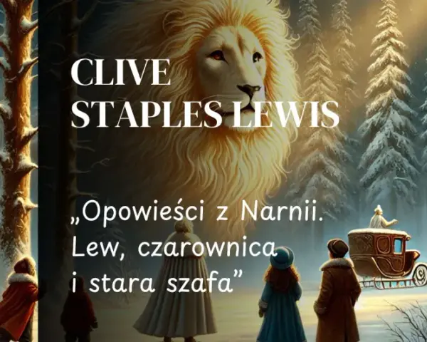 Witaj w Narnii! Lew, czarownica i stara szafa to kluczowe elementy, które pomogą Ci zrozumieć opowieści z Narnii. Streszczenie szczegółowe czeka!