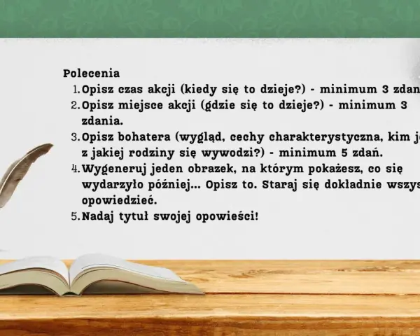 Zadania do opowiadania dla klasy 3: opisz czas, miejsce, bohatera, wygeneruj obrazek i nadaj tytuł. Pióro i kałamarz zachęcają do pisania.