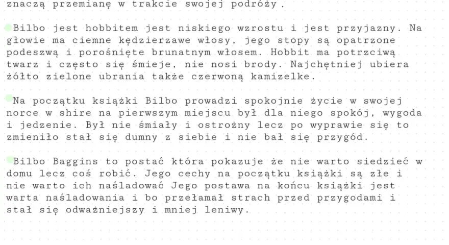 Charakterystyka Bilba Bagginsa: hobbit, niski, przyjazny, z kędzierzawymi włosami i zielono-żółtymi ubraniami. Przechodzi przemianę w trakcie podróży.