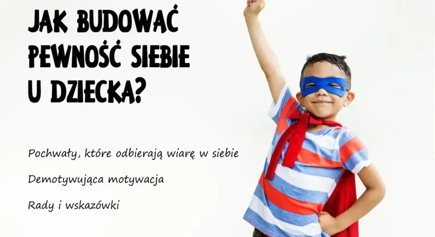 Chłopiec w stroju superbohatera symbolizuje, jak budować pewność siebie u dziecka. Porady, jak nie odbierać wiary w siebie.