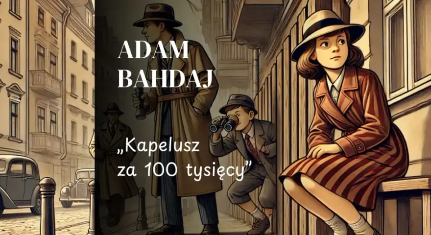 Adam Bahdaj, „Kapelusz za 100 tysięcy” – dziecięca przygoda w retro stylu. Tajemnicza dziewczynka i chłopiec z lornetką obserwują ulicę.