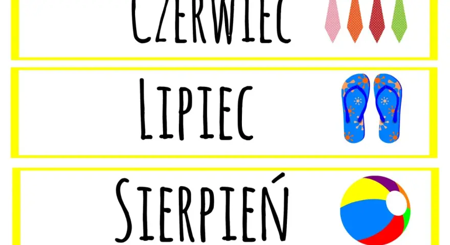 Rymowanki o miesiącach: Czerwiec (krawaty), Lipiec (klapki), Sierpień (piłka).