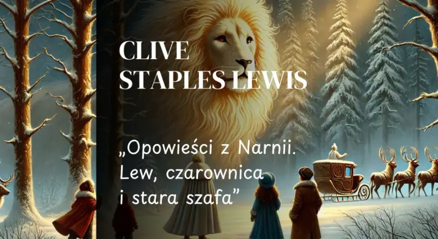 Witaj w Narnii! Lew, czarownica i stara szafa to kluczowe elementy, które pomogą Ci zrozumieć opowieści z Narnii. Streszczenie szczegółowe czeka!