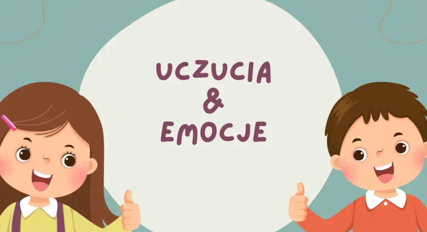 Uśmiechnięte postacie z bajek, dziewczynka i chłopiec, pokazują kciuki w górę. Na środku napis "UCZUCIA & EMOCJE".