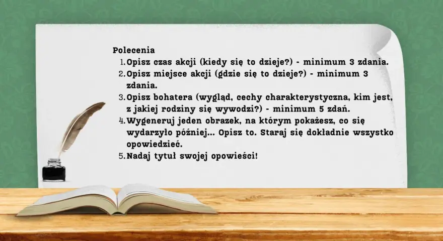 Zadania do opowiadania dla klasy 3: opisz czas, miejsce, bohatera, wygeneruj obrazek i nadaj tytuł. Pióro i kałamarz zachęcają do pisania.