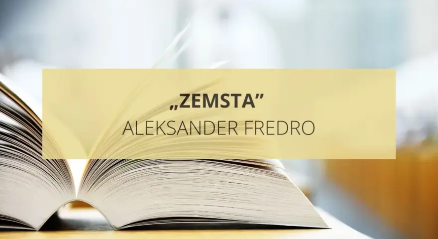 Otwarta książka z napisem "Zemsta" Aleksandra Fredry. Idealna do testu z języka polskiego dla klasy 7.