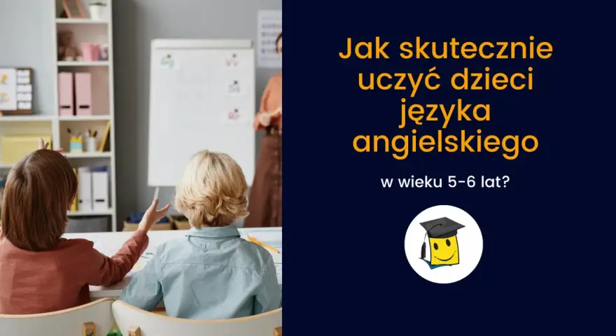 Dzieci na lekcji, jak skutecznie uczyć angielskiego dla 5 latka.